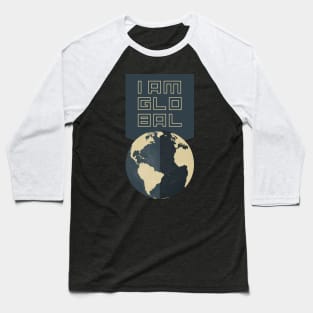 I AM GLOBAL Baseball T-Shirt